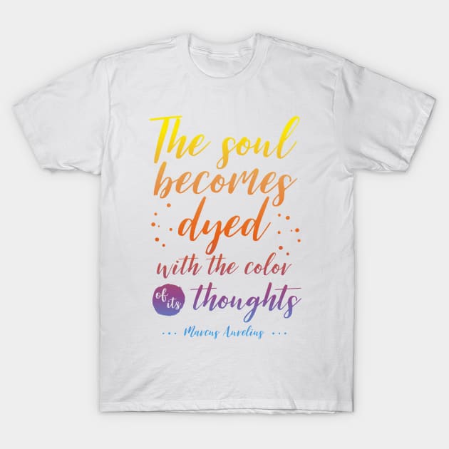 Marcus Aurelius Stoicism Quote - Color of thoughts T-Shirt by stylecomfy